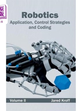 海外直订Robotics: Application, Control Strategies and Coding (Volume II) 机器人学：应用、控制策略与编码（下）
