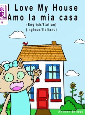 海外直订I Love my House - Amo la mia casa: English / Italian - Inglese / Italiano - Dual 我爱我的房子- Am