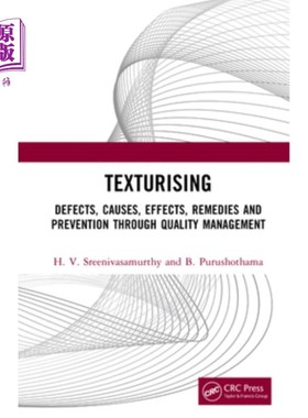 海外直订Texturising: Defects, Causes, Effects, Remedies and Prevention Through Quality M 纹理：质量管理的缺陷、原因