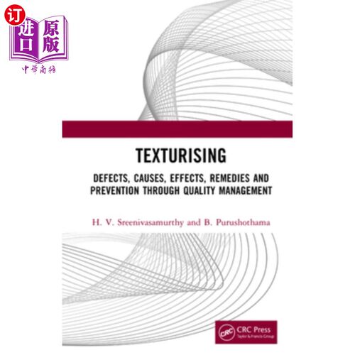 海外直订Texturising: Defects, Causes, Effects, Remedies and Prevention Through Quality M 纹理：质量管理的缺陷、原因