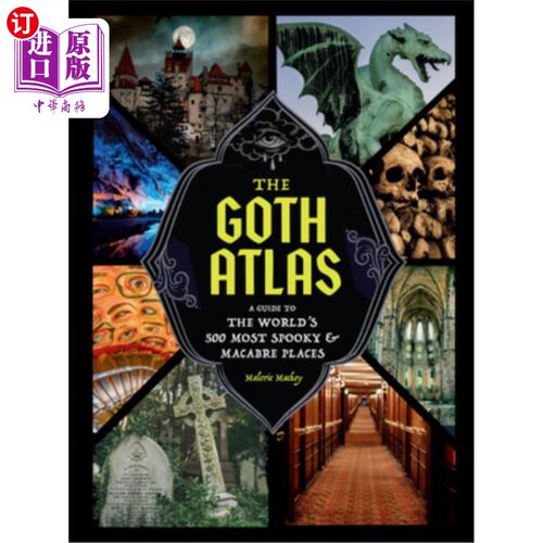 海外直订The Goth Atlas: A Guide to the World's 500 Most Spooky and Macabre Places 哥特地图集：世界500个最令人毛骨悚