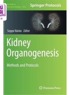 海外直订Kidney Organogenesis: Methods and Protocols 肾脏器官发生：方法和方案