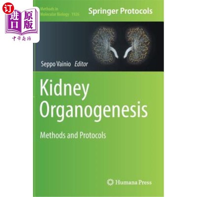 海外直订Kidney Organogenesis: Methods and Protocols 肾脏器官发生：方法和方案