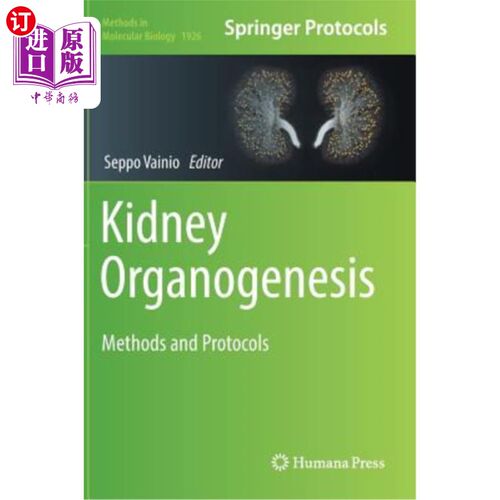 海外直订Kidney Organogenesis: Methods and Protocols 肾脏器官发生：方法和方案
