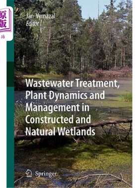 海外直订Wastewater Treatment, Plant Dynamics and Management in Constructed and Natural W 人工湿地和天然湿地的污水处