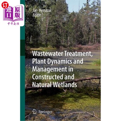 海外直订Wastewater Treatment, Plant Dynamics and Management in Constructed and Natural W 人工湿地和天然湿地的污水处