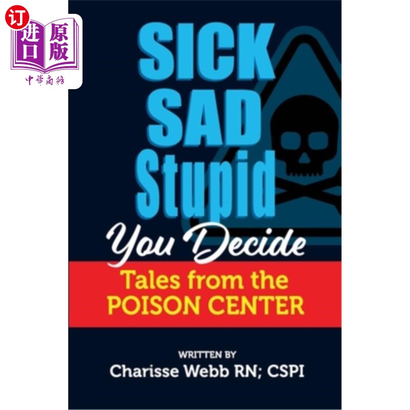海外直订医药图书Sick Sad Stupid You Decide: Tales from the Poison Center 病态、悲伤、愚蠢的你决定：来自毒药中心的故
