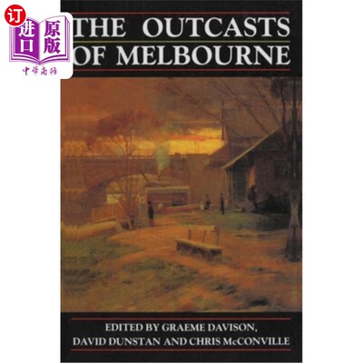 海外直订The Outcasts of Melbourne: Essays in Social History 墨尔本的弃儿:社会历史论文