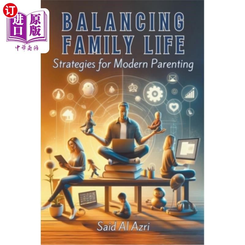 海外直订Balancing Family Life: Strategies for Modern Parenting 平衡家庭生活:现代育儿策略