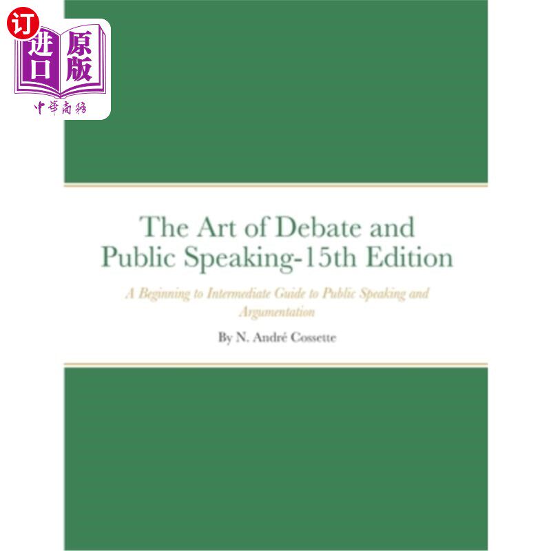 海外直订The Art of Debate and Public Speaking-15th Edition: A Beginning to Intermediate 辩论和公开演讲的艺术-第15