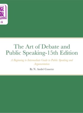 海外直订The Art of Debate and Public Speaking-15th Edition: A Beginning to Intermediate  辩论和公开演讲的艺术-第15
