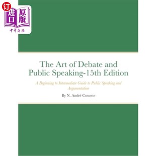 海外直订The Art of Debate and Public Speaking-15th Edition: A Beginning to Intermediate  辩论和公开演讲的艺术-第15