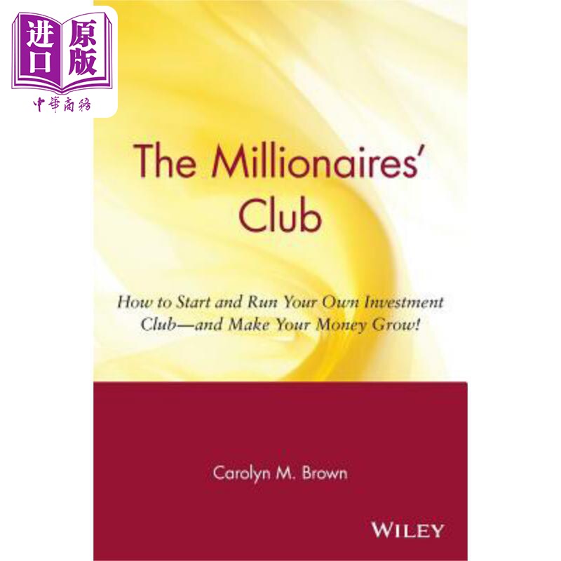 百万富翁俱乐部:如何启动并经营你自己的投资俱乐部–并不断赚钱! Millionaires Club 英文原版 中商原版
