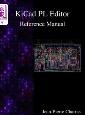 海外直订KiCad - PL Editor Reference Manual KiCad-PL编辑器参考手册