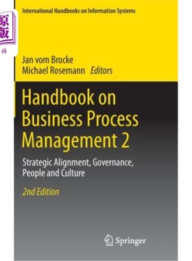 海外直订Handbook on Business Process Management 2: Strategic Alignment, Governance, Peop 业务流程管理手册2:战略对齐