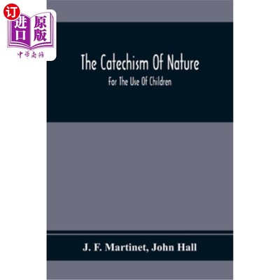 海外直订The Catechism Of Nature: For The Use Of Children 自然的问答：供儿童使用