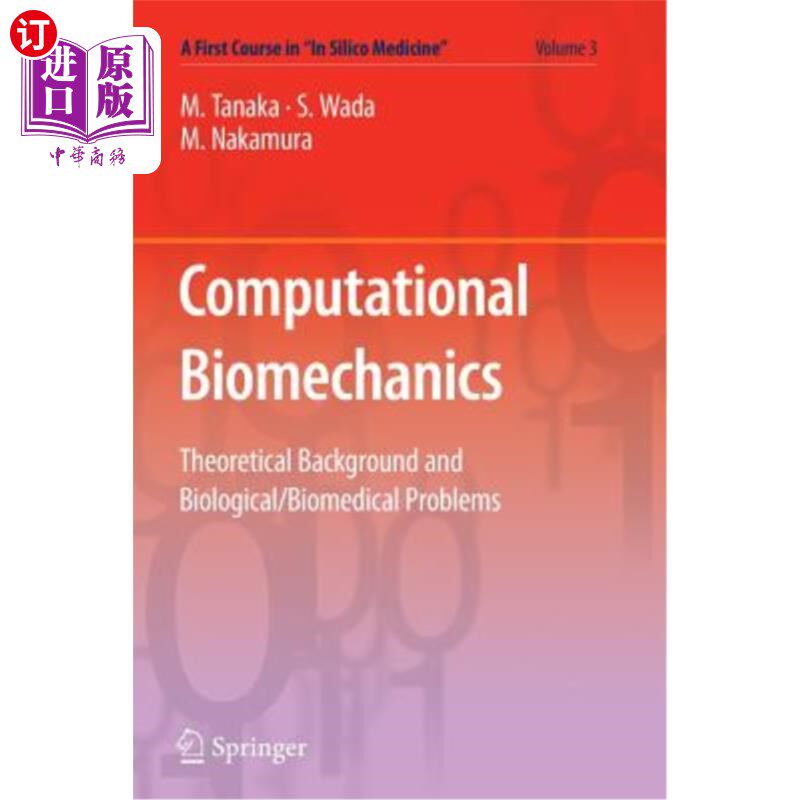 海外直订Computational Biomechanics: Theoretical Background and Biological/Biomedical Pro 计算生物力学：理论背景和生