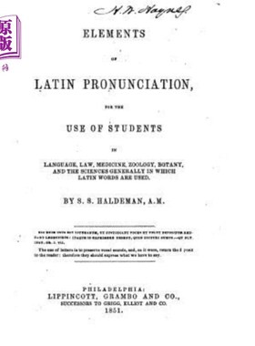 海外直订Elements of Latin Pronunciation, for the Use of Students in Language, Law, Medic 拉丁语发音要素，供语言、法