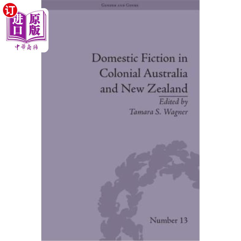 海外直订Domestic Fiction in Colonial Australia and New Zealand 澳大利亚和新西兰殖民地时期的国内小说