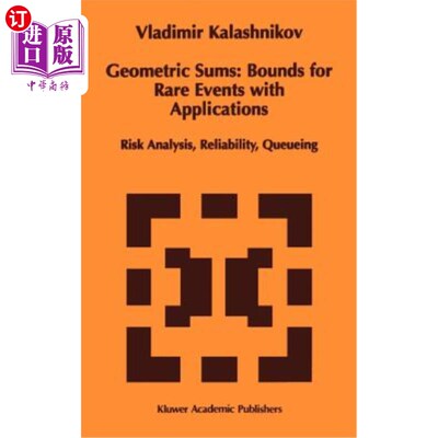 海外直订Geometric Sums: Bounds for Rare Events with Applications: Risk Analysis, Reliabi 几何和：罕见事件的界限及其