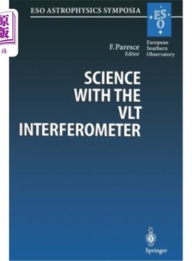 海外直订Science with the Vlt Interferometer: Proceedings of the Eso Workshop Held at Gar Vlt干涉仪科学：1