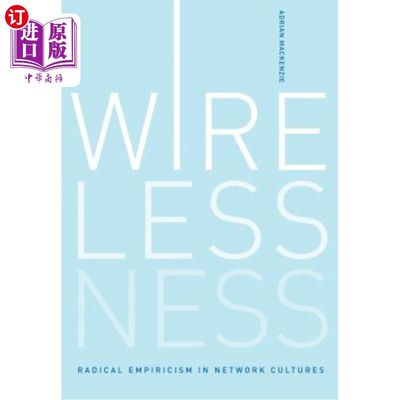 海外直订Wirelessness: Radical Empiricism in Network Cultures 无线:文化中的激进经验主义