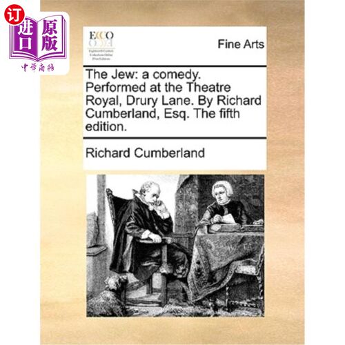 海外直订The Jew: A Comedy. Performed at the Theatre Royal, Drury Lane. by Richard Cumber 《犹太人:喜剧》在德鲁里巷