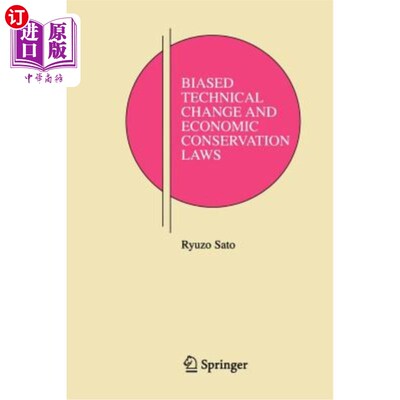 海外直订Biased Technical Change and Economic Conservation Laws 有偏见的技术变化和经济守恒法律
