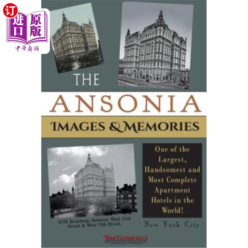 海外直订The Ansonia Images & Memories: One of the Largest, Handsomest and Most Complete  安索尼亚图片和回忆:世界上