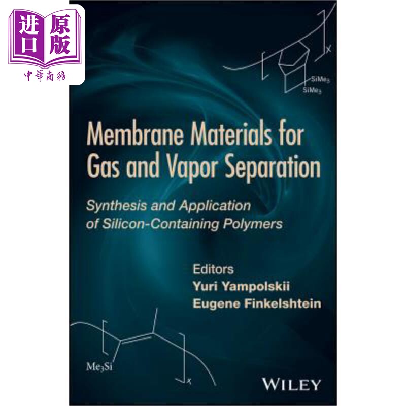气体和蒸汽分离膜材料-含硅聚合物的合成和应用 Membrane Materials For Gas And Vapor Separation Yuri Yampolskii 英文原?