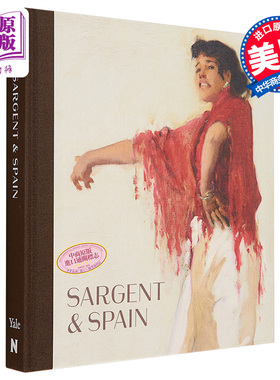 Sargent and Spain 进口艺术 萨金特和西班牙 Yale【中商原版】