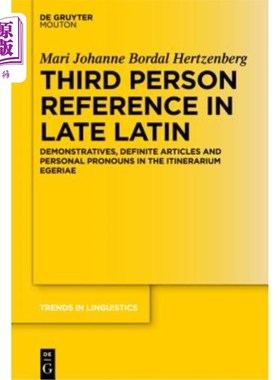 海外直订Third Person Reference in Late Latin: Demonstratives, Definite Articles and Pers 晚期拉丁语中的第三人称参考