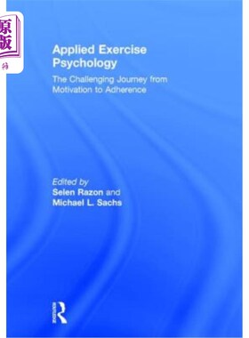 海外直订Applied Exercise Psychology: The Challenging Journey from Motivation to Adherenc 应用运动心理学:从动机到坚