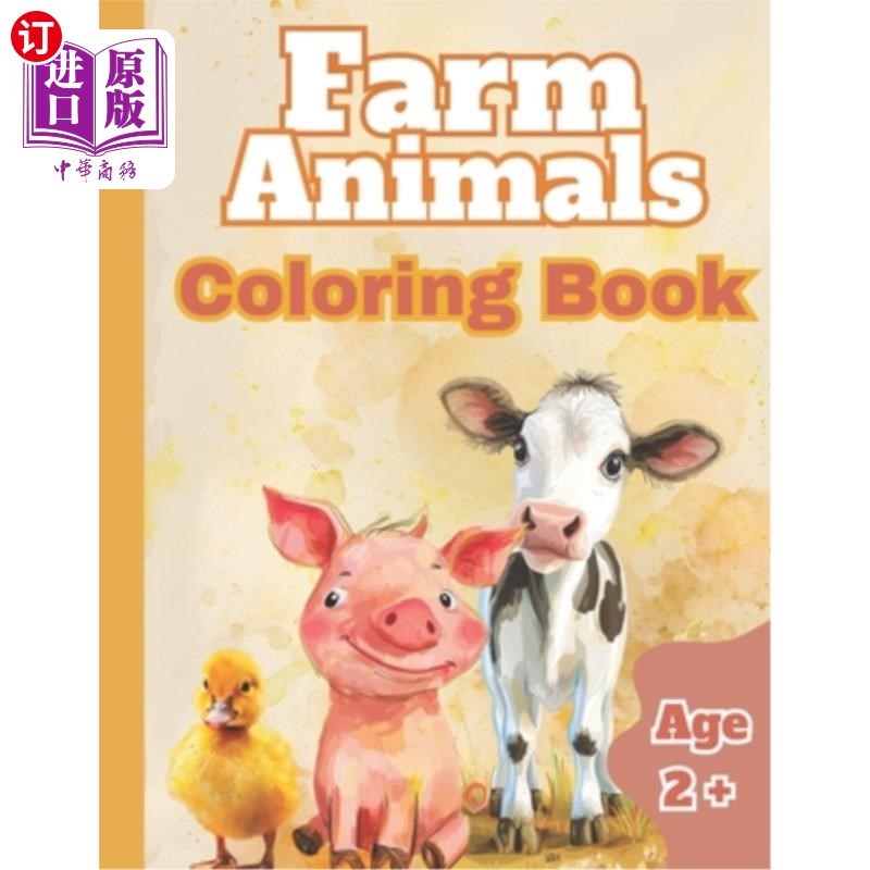 海外直订Farm Animals Coloring Book for Toddlers: My first Coloring Book Ages 2 and Up Fa 农场动物为幼儿着色书：我的图片