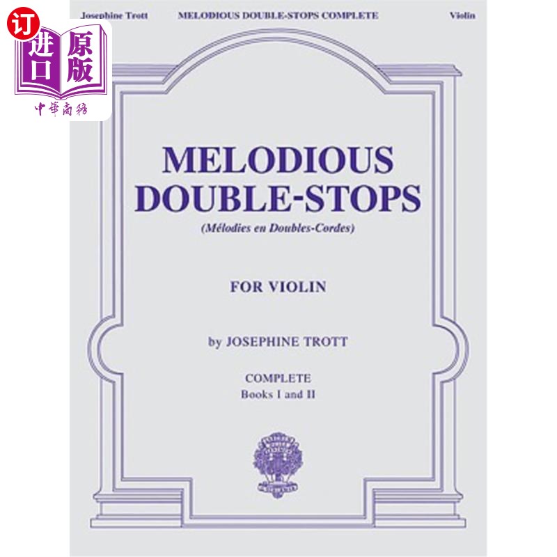 海外直订Melodious Double-Stops, Complete Books 1 and 2 for the Violin 优美的双停，完成了小提琴的第一册和第二册