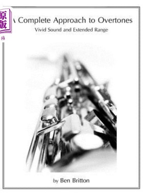 海外直订A Complete Approach to Overtones: Vivid Tone and Extended Range 泛音的完整方法:生动的音调和扩展的音域