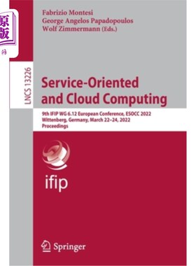海外直订Service-Oriented and Cloud Computing: 9th Ifip Wg 6.12 European Conference, Esoc 面向服务和云计算:第9届IFI