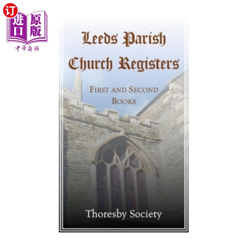海外直订Leeds Parish Church Registers: First and Second Books 利兹教区教堂登记册:第一册及第二册