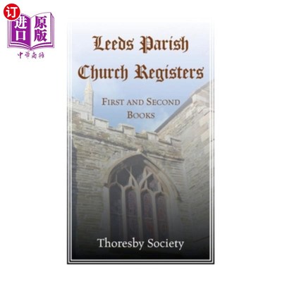 海外直订Leeds Parish Church Registers: First and Second Books 利兹教区教堂登记册:第一册及第二册