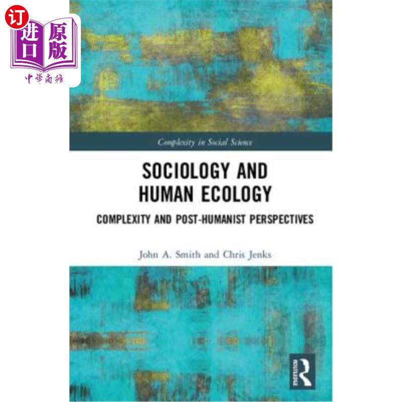 海外直订Sociology and Human Ecology: Complexity and Post-Humanist Perspectives 社会学与人类生态学:复杂性与后人文主
