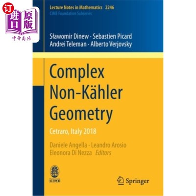 海外直订Complex Non-K?hler Geometry: Cetraro, Italy 2018 复杂的非K？赫勒几何：意大利塞特拉罗2018