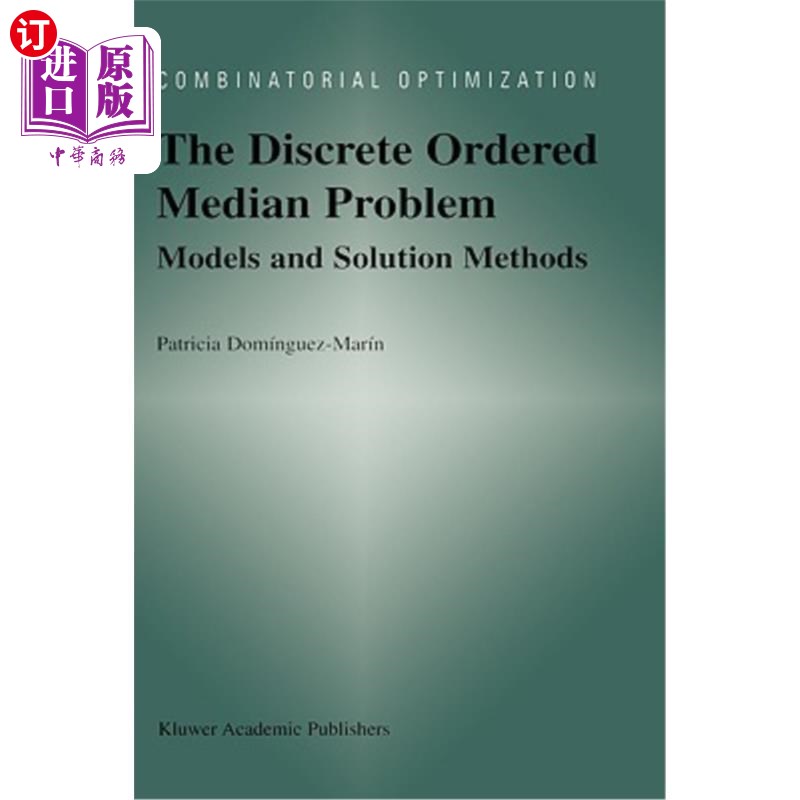 海外直订The Discrete Ordered Median Problem: Models and Solution Methods: Models and Sol 离散有序中值问题：模型与求
