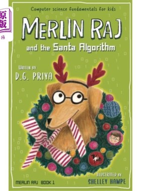海外直订Merlin Raj And The Santa Algorithm: A Computer Science Dog's Tale for Kids 《梅林·拉杰和圣诞老人算法:给孩子