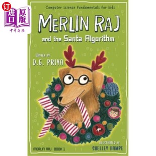 海外直订Merlin Raj And The Santa Algorithm: A Computer Science Dog's Tale for Kids 《梅林·拉杰和圣诞老人算法:给孩子