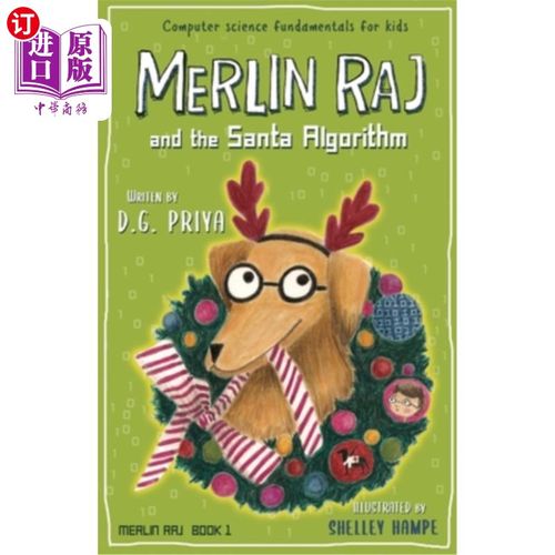 海外直订Merlin Raj And The Santa Algorithm: A Computer Science Dog's Tale for Kids 《梅林·拉杰和圣诞老人算法:给孩子