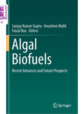 海外直订Algal Biofuels: Recent Advances and Future Prospects 藻类生物燃料:最新进展和未来展望
