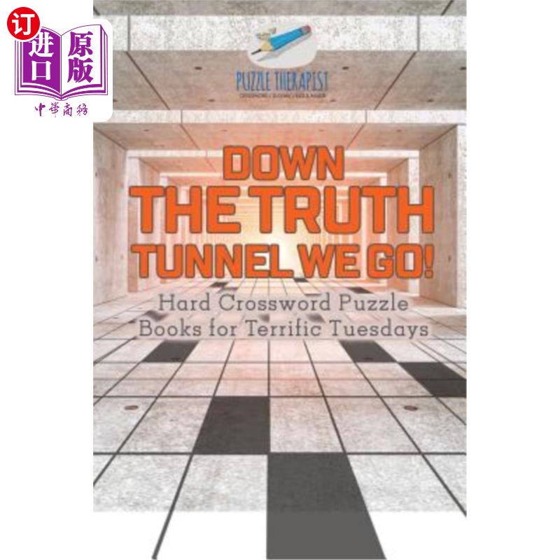 海外直订Down the Truth Tunnel We Go! Hard Crossword Puzzle Books for Terrific Tuesdays 沿着真理隧道走！适合星期二的