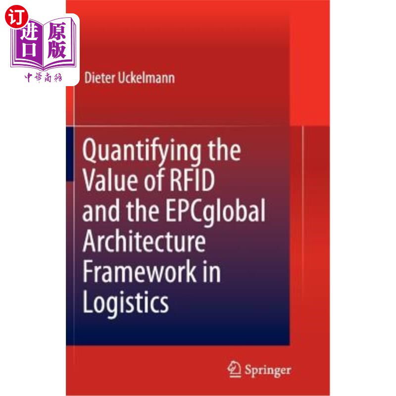海外直订Quantifying the Value of Rfid and the Epcglobal Architecture Framework in Logist 量化Rfid在物流中的价值和E