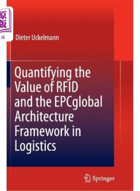 海外直订Quantifying the Value of Rfid and the Epcglobal Architecture Framework in Logist 量化Rfid在物流中的价值和E