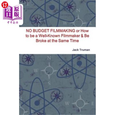 海外直订NO BUDGET FILMMAKING or How to be a Well-Known Filmmaker & Be Broke at the Same  没有预算的电影制作或如何成